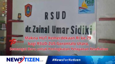 Makna HUT Kemerdekaan RI ke-79 bagi RSUD ZUS Gorontalo Utara, Semangat Baru untuk Peningkatan Pelayanan Kesehatan