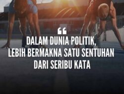 Dalam Dunia Politik, Lebih Bermakna Satu Sentuhan dari Seribu Kata