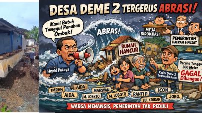 Abrasi Menggila, Desa Deme 2 Diterjang Bencana yang Sebenarnya Bisa Dicegah