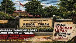Misteri Dugaan Tangkap Lepas Judol di Tuban, Diamnya Aparat Picu Tanda Tanya Publik