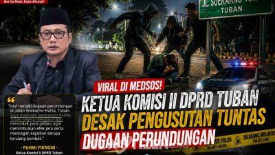 Viral! Ketua Komisi II DPRD Tuban Desak Pengusutan Tuntas Dugaan Perundungan di Jalan Soekarno-Hatta