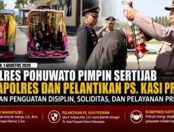Kapolres Pohuwato Pimpin Sertijab Wakapolres dan Pelantikan Ps. Kasi Propam, Tekankan Penguatan Disiplin dan Pelayanan Presisi