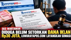 Eks Wartawan Diduga Belum Setorkan Dana Iklan Rp30 Juta, Luwurayapos.com Layangkan Somasi