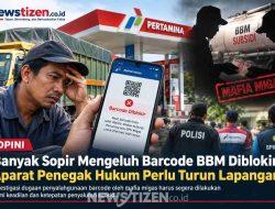 Banyak Sopir Mengeluh Barcode BBM Diblokir, Aparat Penegak Hukum Perlu Turun Lapangan
