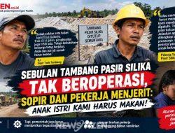 Tambang Pasir Silika Tak Beroperasi, Sopir dan Pekerja Menjerit: Anak Istri Kami Harus Makan!